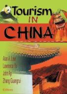 Tourism in China di Kaye Sung Chon, Zhang Guangrui, Alan A. (Northern Arizona University Lew, John Ap, Lawrence Yu edito da Taylor & Francis Inc