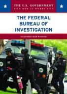 Wagner, H:  The Federal Bureau of Investigation di Heather Lehr Wagner edito da Chelsea House Publishers
