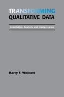 Transforming Qualitative Data di Harry F. Wolcott edito da SAGE Publications, Inc
