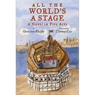 All the World's a Stage: A Novel in Five Acts di Gretchen Woelfle edito da Holiday House