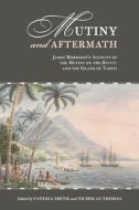 Mutiny and Aftermath: James Morrison's Account of the Mutiny on the Bounty and the Island of Tahiti edito da UNIV OF HAWAII PR