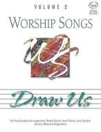 Worship Songs - Volume 2: Draw Us edito da LILLENAS PUB CO