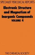 Electronic Struc & Magnetism of Inorganic Compounds  Vol 4 di P. Day edito da Royal Society of Chemistry