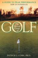 Mental Game of Golf di Patrick J. Cohn edito da Taylor Trade Publishing