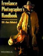 Freelance Photographer's Handbook 2ed di Cliff Hollenbeck, Nancy Hollenbeck edito da Amherst Media