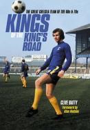 Kings Of The King\'s Road di Clive Batty edito da Vision Sports Publishing Ltd