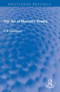 The Art Of Marvell's Poetry di J. B. Leishman edito da Taylor & Francis Ltd