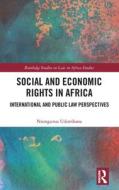 Social And Economic Rights In Africa di Nsongurua Udombana edito da Taylor & Francis Ltd