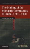 The Making of the Monastic Community of Fulda, C.744 C.900 di Janneke Raaijmakers edito da Cambridge University Press