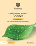 Cambridge Lower Secondary Science Workbook 7 With Digital Access (1 Year) di Mary Jones, Diane Fellowes-Freeman, Michael Smyth edito da Cambridge University Press
