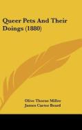 Queer Pets and Their Doings (1880) di Olive Thorne Miller edito da Kessinger Publishing
