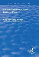 Public Health Policies In The European Union di Walter Holland, Elias Mossialos, Bernard Merkel edito da Taylor & Francis Ltd