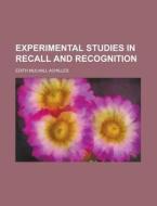 Experimental Studies In Recall And Recog di Edith Mulhall Achilles edito da Rarebooksclub.com