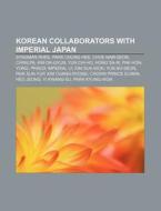 Korean Collaborators With Imperial Japan di Books Llc edito da Books LLC, Wiki Series