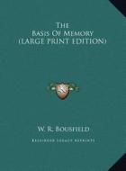 The Basis of Memory di W. R. Bousfield edito da Kessinger Publishing