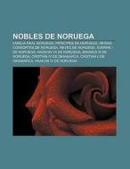 Nobles de Noruega di Fuente Wikipedia edito da Books LLC, Reference Series
