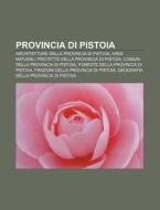 Provincia Di Pistoia: Architetture Della di Fonte Wikipedia edito da Books LLC, Wiki Series