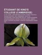 Tudiant De King's College Cambridge : di Source Wikipedia edito da Books LLC, Wiki Series