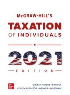 Mcgraw-hill's Taxation Of Individuals 2021 Edition di Brian Spilker, Benjamin Ayers, John Robinson, Edmund Outslay, Ronald Worsham, John Barrick, Connie Weaver edito da Mcgraw-hill Education