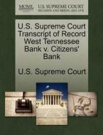 U.s. Supreme Court Transcript Of Record West Tennessee Bank V. Citizens' Bank edito da Gale, U.s. Supreme Court Records
