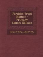 Parables from Nature di Margaret Gatty, Alfred Gatty edito da Nabu Press