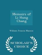 Memoirs Of Li Hung Chang - Scholar's Choice Edition di William Francis Mannix edito da Scholar's Choice
