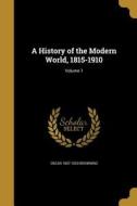 HIST OF THE MODERN WORLD 1815- di Oscar 1837-1923 Browning edito da WENTWORTH PR