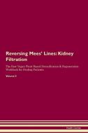 Reversing Mees' Lines: Kidney Filtration The Raw Vegan Plant-Based Detoxification & Regeneration Workbook for Healing Pa di Health Central edito da LIGHTNING SOURCE INC