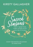 Sacred Seasons di Kirsty Gallagher edito da Hodder & Stoughton