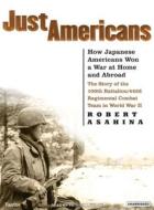 Just Americans: How Japanese Americans Won a War at Home and Abroad di Robert Asahina edito da Tantor Media Inc