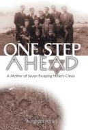 One Step Ahead di Avraham Azrieli, Esther Kornweitz Parnes edito da Xlibris