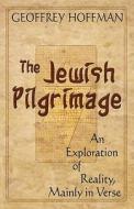 The Jewish Pilgrimage di Geoffrey Hoffman edito da America Star Books