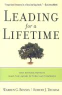 Leading for a Lifetime: How Defining Moments Shape Leaders of Today and Tomorrow di Warren G. Bennis, Robert J. Thomas edito da HARVARD BUSINESS REVIEW PR