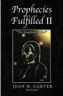 Prophecies Fulfilled Ii di Joan H Carter edito da Xlibris Corporation