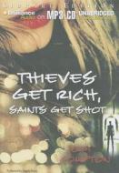 Thieves Get Rich, Saints Get Shot di Jodi Compton edito da Brilliance Audio