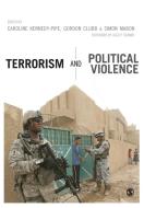 Terrorism and Political Violence di Caroline Kennedy-Pipe, Gordon Clubb, Simon Mabon edito da SAGE Publications Ltd