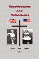 Recollections And Reflections di Henry And Shirley Hudson edito da Iuniverse