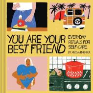 You Are Your Best Friend di Anisa Makhoul edito da CHRONICLE BOOKS