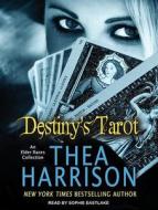 Destiny's Tarot: An Elder Races Collection di Thea Harrison edito da Tantor Audio