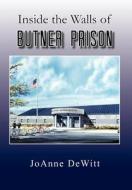 Inside the Walls of Butner Prison di Joanne DeWitt edito da Xlibris