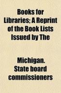 Books For Libraries; A Reprint Of The Bo di Michi Commissioners edito da Lightning Source Uk Ltd