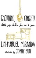 Gmorning, Gnight! di Lin-Manuel Miranda edito da Headline