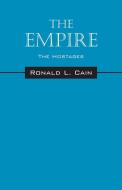 The Empire: The Hostages di Ronald L. Cain edito da OUTSKIRTS PR