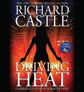 Driving Heat di Richard Castle edito da Hachette Audio