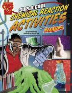 Super Cool Chemical Reaction Activities with Max Axiom di Agnieszka Jozefina Biskup edito da CAPSTONE PR