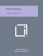 David Dubinsky: A Pictorial Biography di John Dewey edito da Literary Licensing, LLC