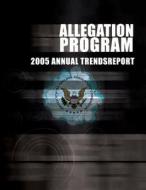Allegation Program: 2005 Annual Trends Report di United States Nuclear Regulatory Commiss edito da Createspace