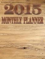 2015 Monthly Planner di Just Journals edito da Createspace