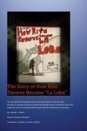 The Story of How Rita Tavares Became La Loba di Camelia J. Menlo edito da Createspace