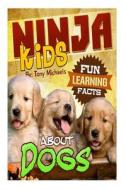Fun Learning Facts about Dogs: Illustrated Fun Learning for Kids di Tony Michaels edito da Createspace